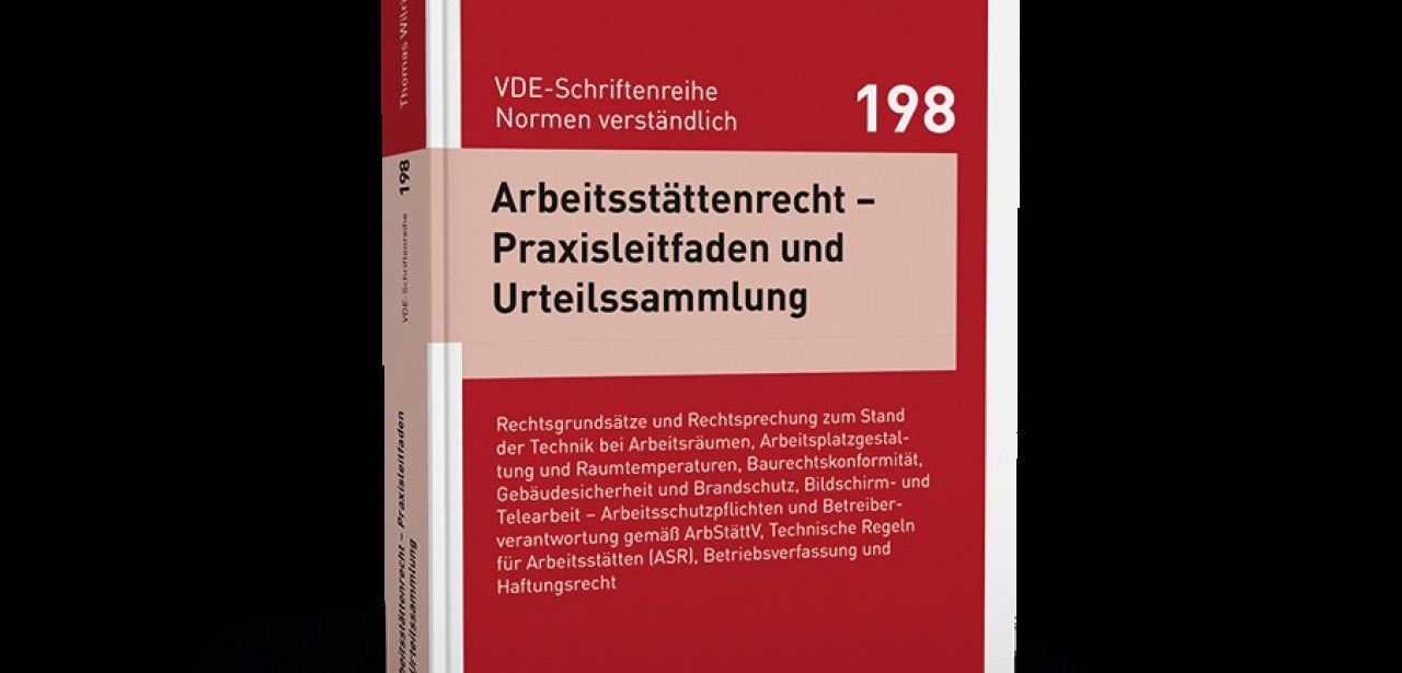 Neuer VDE-Leitfaden vereint ASR, ArbStättV und Gerichtsurteile praxisnah (Foto: VDE VERLAG GmbH)